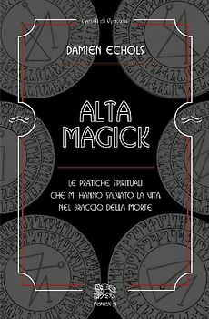 Alta Magick. Le pratiche spirituali che mi hanno salvato la vita nel braccio della morte