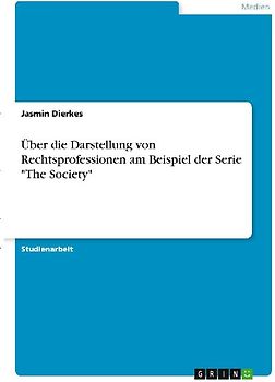 Über die Darstellung von Rechtsprofessionen am Beispiel der Serie "The Society"