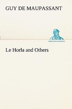 Le Horla and Others