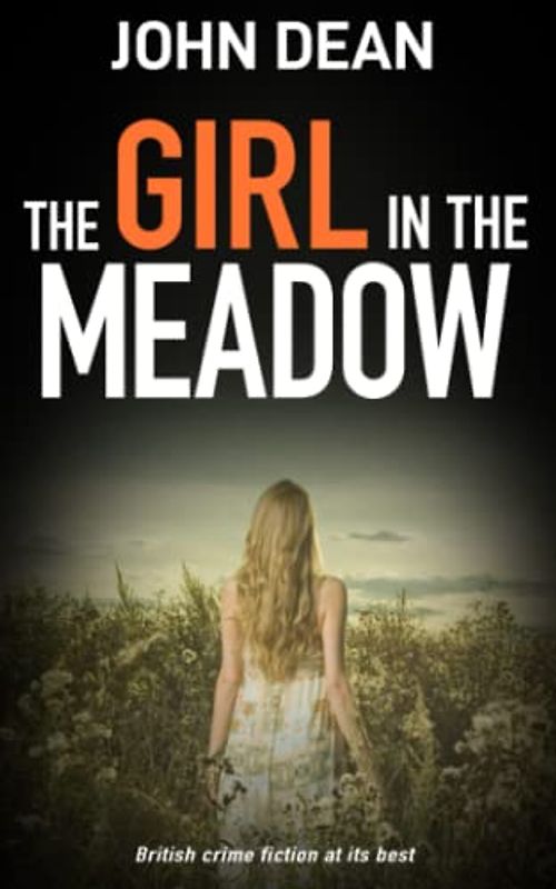 THE GIRL IN THE MEADOW: British crime fiction at its best (Detective Chief Inspector Jack Harris, Band 10)