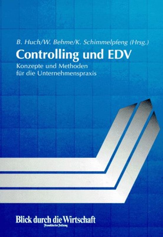 Controlling und EDV. Konzepte und Methoden für die Unternehmenspraxis