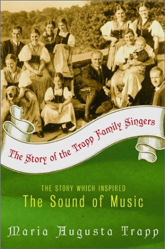 The Story of the Trapp Family Singers - Maria Augusta Trapp