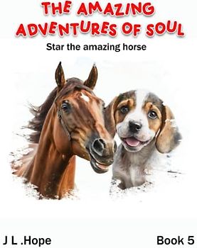 The Amazing Adventures of Soul: Star the amazing horse