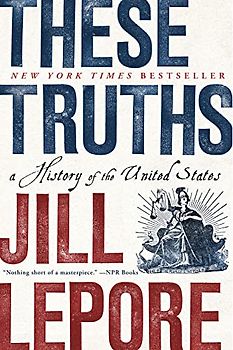 These Truths: A History of the United States