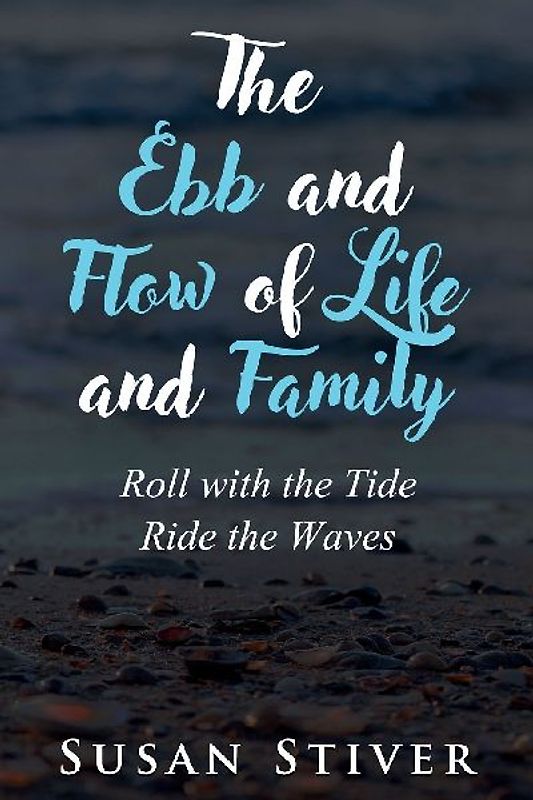 The Ebb and Flow of Life and Family
