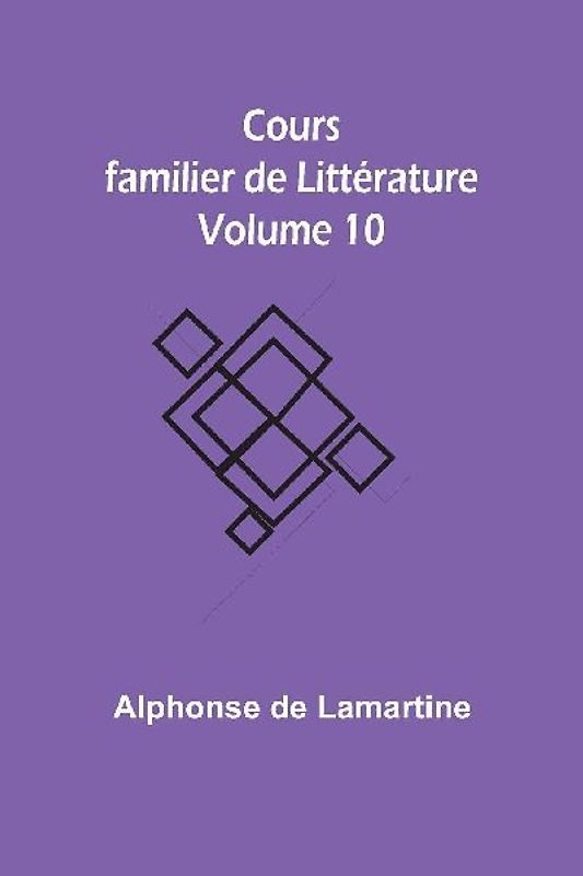 Cours familier de Littérature - Volume 10