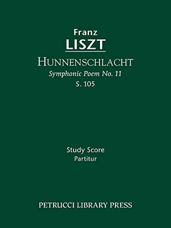 Hunnenschlacht (Symphonic Poem No.11), S.105: Study score