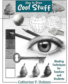 How to Draw Cool Stuff: Shading Techniques for Teachers and Students