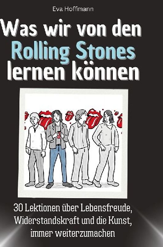 Was wir von den Rolling Stones lernen können