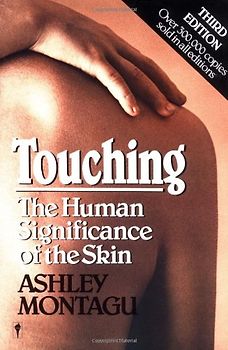 Touching: The Human Significance of the Skin