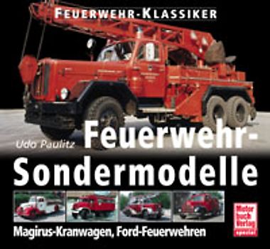Feuerwehr-Kassiker - Feuerwehr Sondermodelle. Magirus-Kranwagen, Ford-Feuerwehren