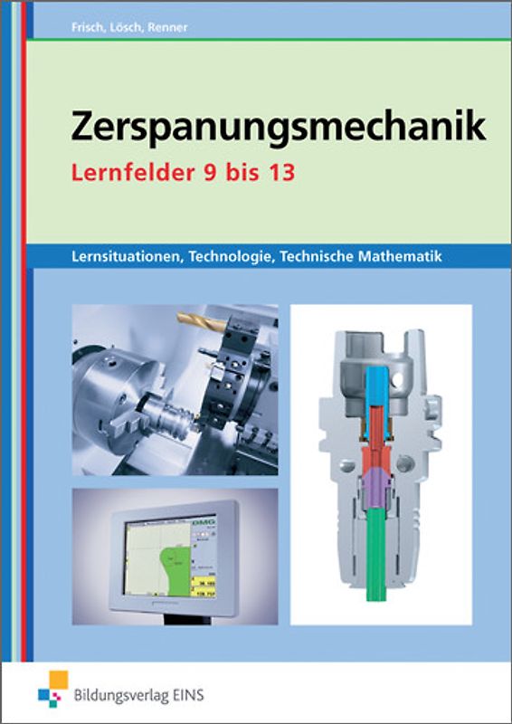 Metalltechnik, Industriemechanik, Zerspanungsmechanik / Zerspanungsmechanik Lernsituationen, Technologie, Technische Mathematik