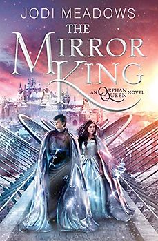 The Mirror King (Orphan Queen, 2, Band 2)