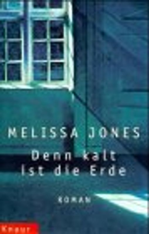 Denn kalt ist die Erde. Roman