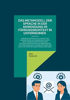 Das Metamodell der Sprache in der Anwendung im Führungskontext in Unternehmen