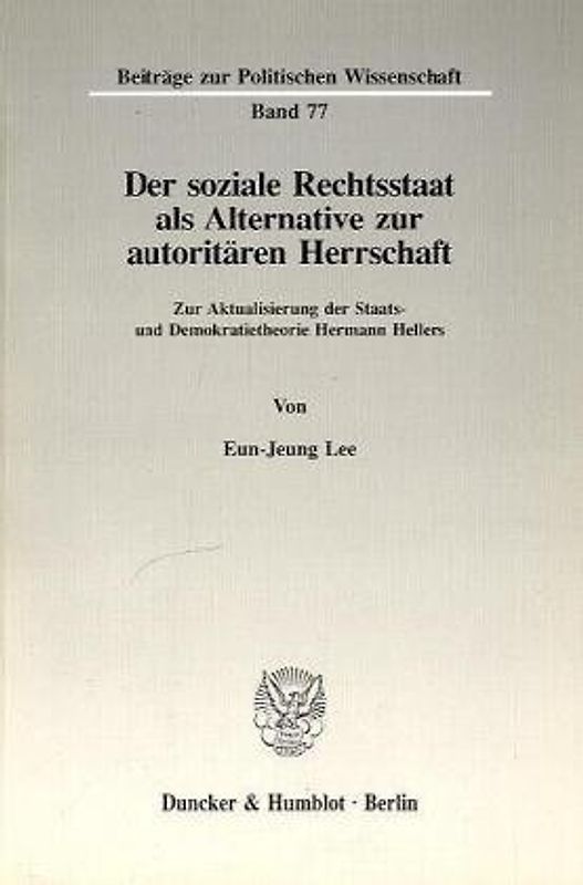 Der soziale Rechtsstaat als Alternative zur autoritären Herrschaft.