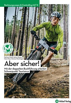 Rechnungswesen Tourismus und Freizeit / Rechnungswesen & Controlling HLT II I Aber sicher!