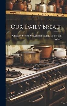 Our Daily Bread;