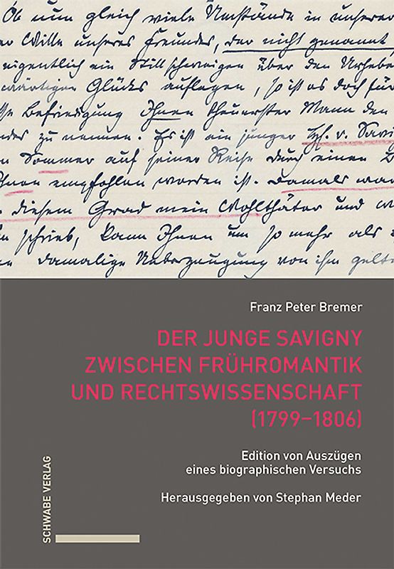 Der junge Savigny zwischen Frühromantik und Rechtswissenschaft (1799–1806)