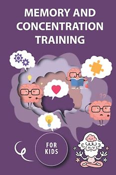 Memory and Concentration training for kids: Mind exercise, memory, willpower and concentration training