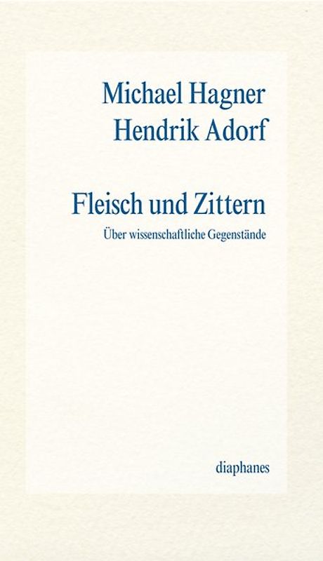 Fleisch und Zittern. Über wissenschaftliche Gegenstände