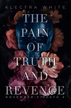 The Pain of Truth and Revenge: Dark Romance – Bad Hero Romance (November's Death, Band 3)