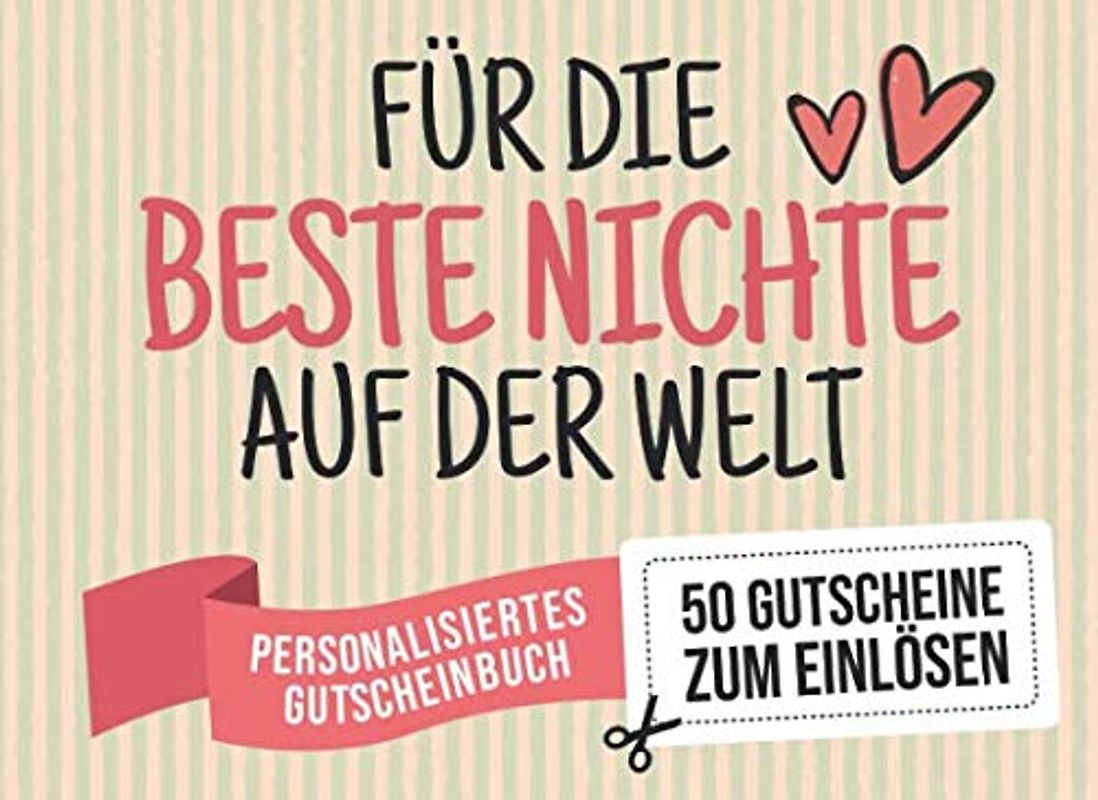 Für Die Beste Nichte Auf Der Welt - Personalisiertes Gutscheinbuch - 50 Gutscheine: Gutscheinheft zum selbst Ausfüllen - Mit 25 fertigen Gutscheinen + ... Geburtstag oder als Geschenk der Freundschaft