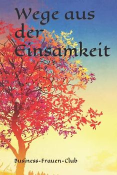 Wege aus der Einsamkeit