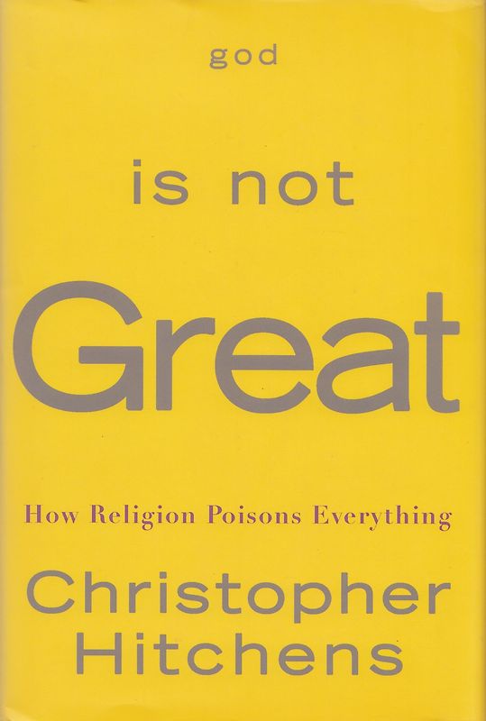 God Is Not Great: How Religion Poisons Everything - Christopher Hitchens [Hardcover]