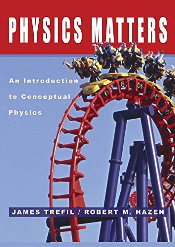 Physics Matters: An Introduction to Conceptual Physics