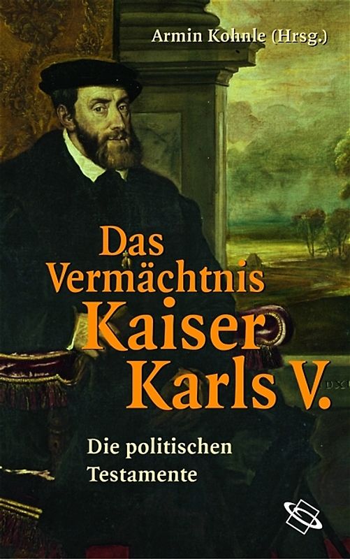 Das Vermächtnis Kaiser Karls V.