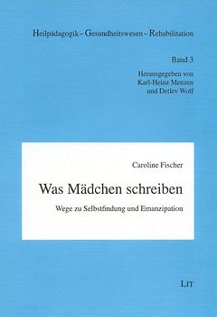 Was Mädchen schreiben. Wege zu Selbstfindung und Emanzipation