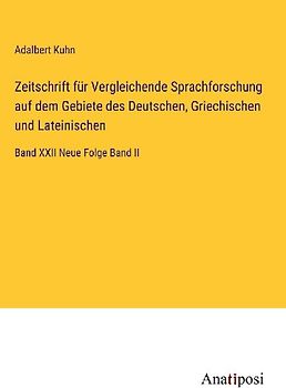 Zeitschrift für Vergleichende Sprachforschung auf dem Gebiete des Deutschen, Griechischen und Lateinischen