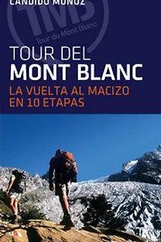 El tour del Mont Blanc : la vuelta al macizo en 10 etapas