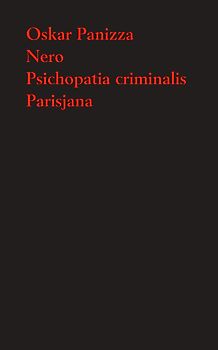 Nero. Tragödie in fünf Aufzügen - Psichopatia criminalis - Parisjana. Deutsche Verse aus Paris
