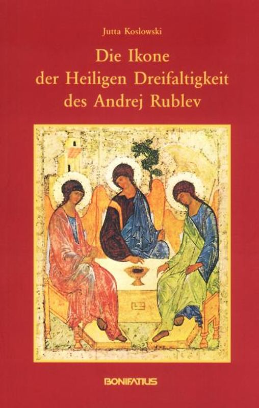 Die Ikone der heiigen Dreifaltigkeit des Andrej Rublev