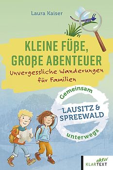 Kleine Füße, große Abenteuer im Spreewald und in der Lausitz