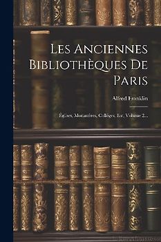 Les Anciennes Bibliothèques De Paris