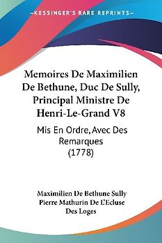 Memoires De Maximilien De Bethune, Duc De Sully, Principal Ministre De Henri-Le-Grand V8