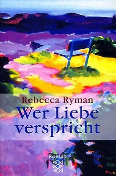 Wer Liebe verspricht. Roman