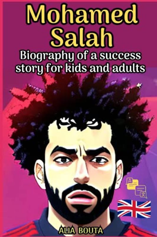 Mohamed Salah: Biography of a success story for kids and adults (Small Success Stories in English)