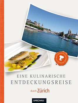 Eine kulinarische Entdeckungsreise Zürich und Umgebung