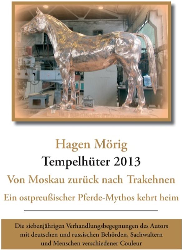 Tempelhüter 2013 - von Moskau zurück nach Trakehnen