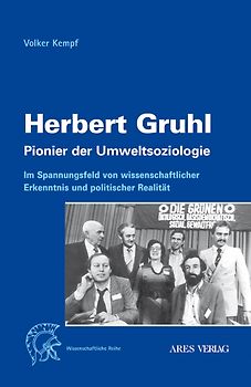 Herbert Gruhl - Pionier der Umweltsoziologie