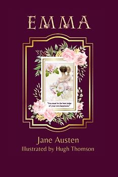 Emma: Jane Austen Book Illustrated by Hugh Thomson - Deluxe 1896 Vintage Edition Revived Paperback