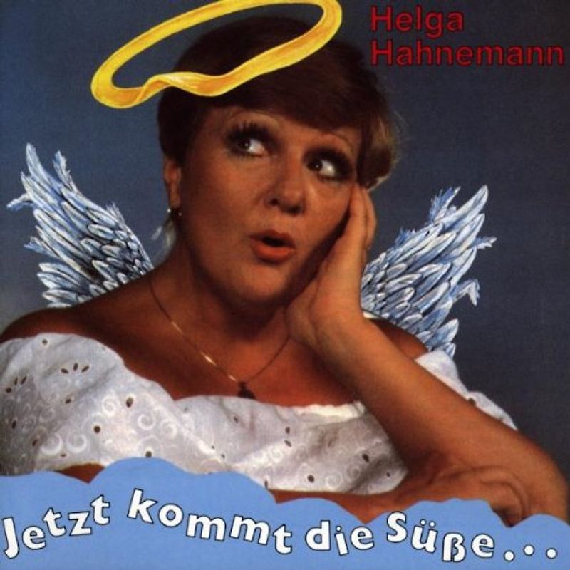 Helga Hahnemann - Jetzt Kommmt die Süsse...