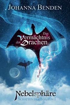 Nebelsphäre - Das Vermächtnis der Drachen (Schatten der Invasion, Band 1)