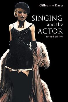 Singing and the Actor (Theatre Arts Book)