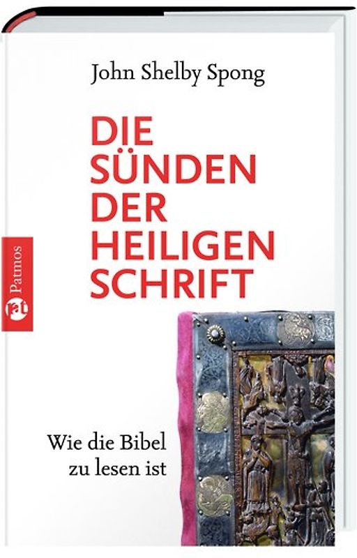 Die Sünden der Heiligen Schrift. Wie die Bibel zu lesen ist