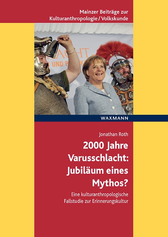 2000 Jahre Varusschlacht – Jubiläum eines Mythos?